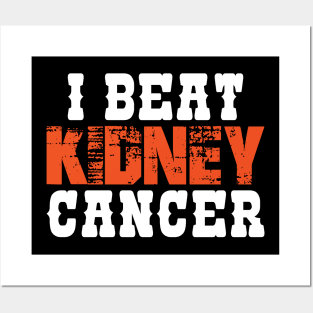 I Beat Kidney Cancer Posters and Art